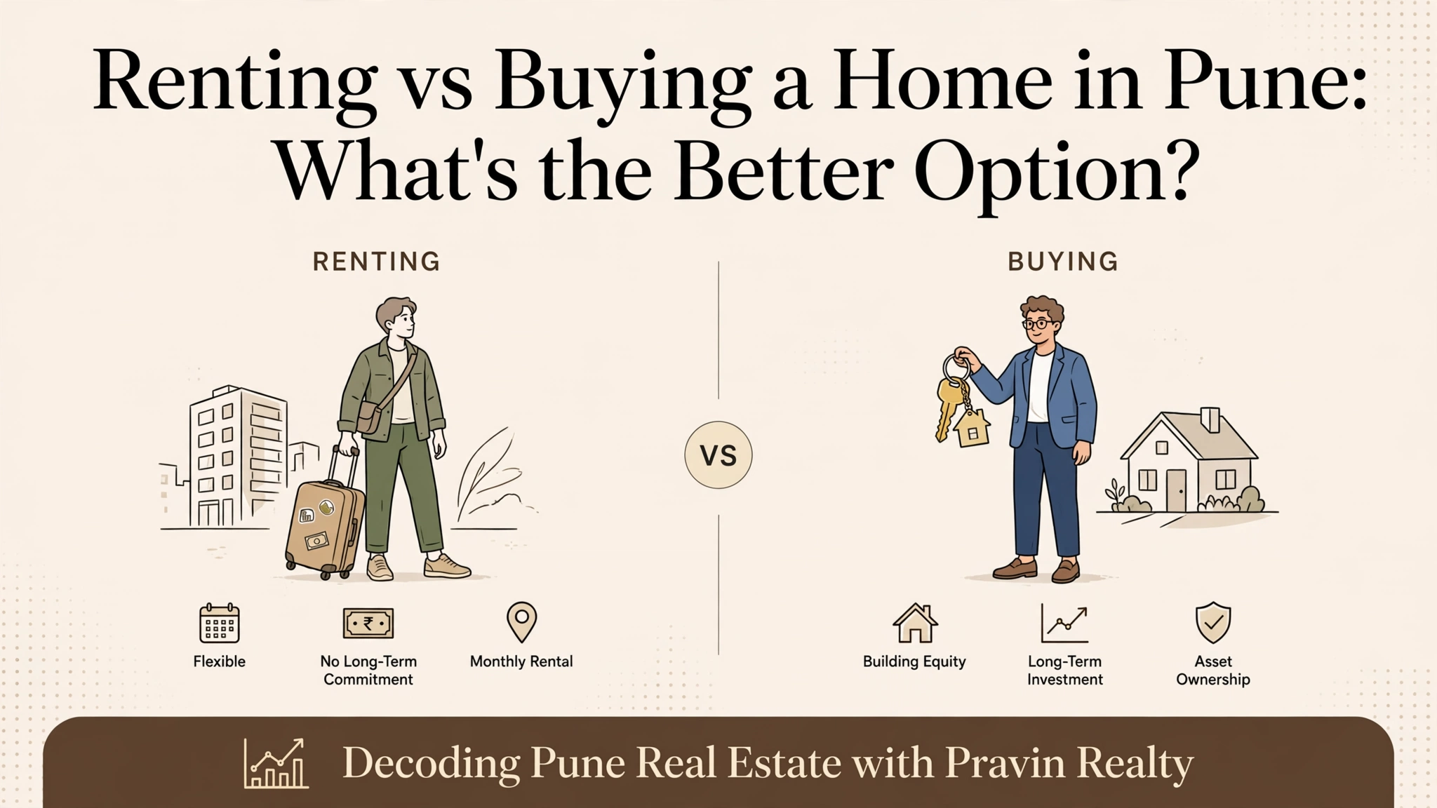 Read more about the article Renting vs. Buying a Home in Pune: What’s the Better Option?